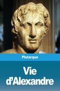 Vie d’Alexandre