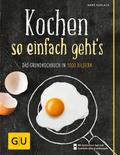 Kochen - so einfach geht’s