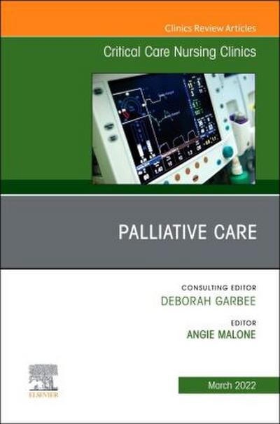 Palliative Care, an Issue of Critical Care Nursing Clinics of North America