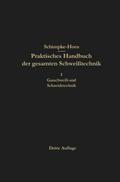 Praktisches Handbuch der gesamten Schweißtechnik