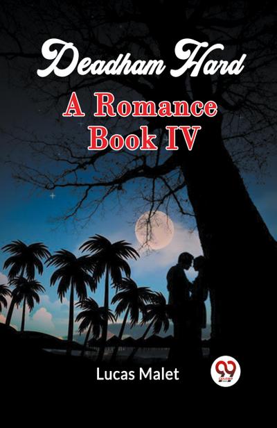 Deadham Hard A Romance Book IV