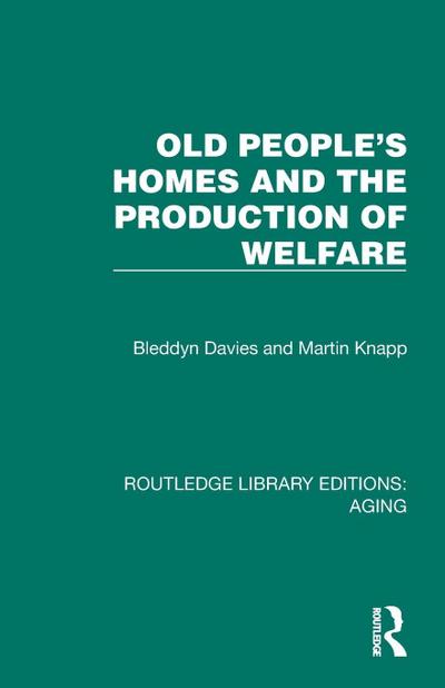 Old People’s Homes and the Production of Welfare