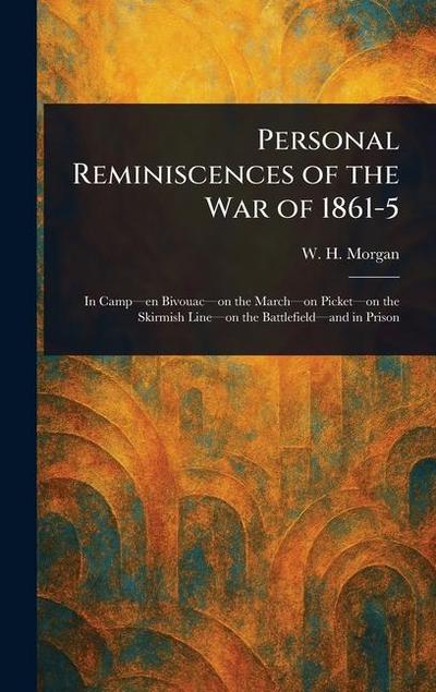 Personal Reminiscences of the War of 1861-5
