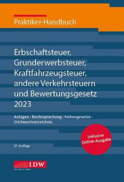 Praktiker-Handbuch Erbschaftsteuer, Grunderwerbsteuer, Kraftfahrzeugsteuer, Andere Verkehrsteuern 2023 Bewertungsgesetz, m. 1 Buch, m. 1 Beilage