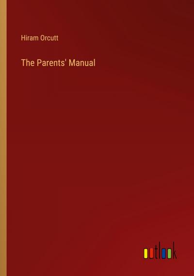 The Parents’ Manual