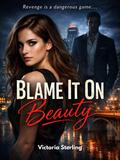 Blame It On Beauty