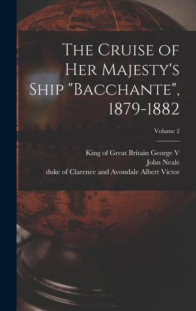 The Cruise of Her Majesty’s Ship "Bacchante", 1879-1882; Volume 2