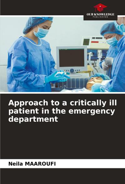 Approach to a critically ill patient in the emergency department