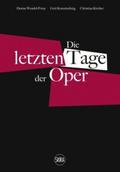 Die letzten Tage der Oper