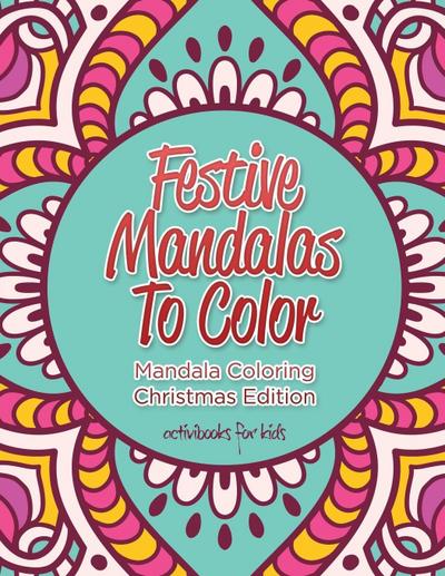 Festive Mandalas To Color