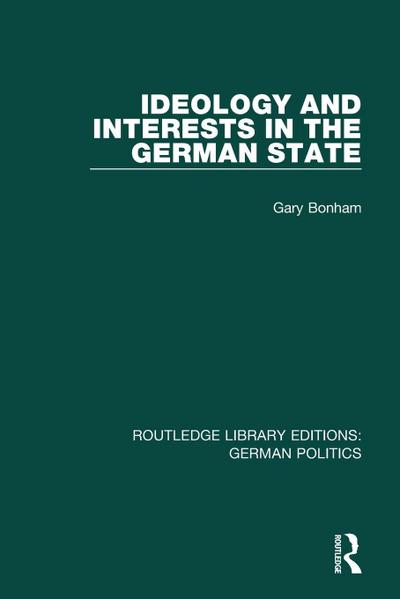 Ideology and Interests in the German State (RLE
