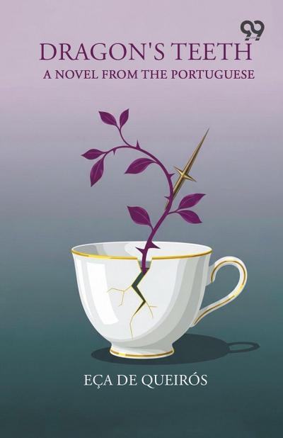 Dragon’s Teeth A Novel From The Portuguese