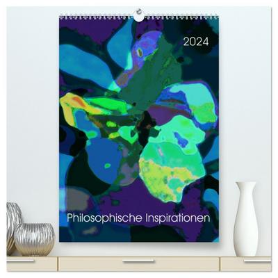 Philosophische Inspirationen Wandkalender 2024 (hochwertiger Premium Wandkalender 2024 DIN A2 hoch), Kunstdruck in Hochglanz