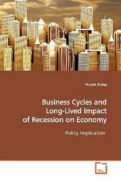 Business Cycles and Long-Lived Impact of Recession  on Economy