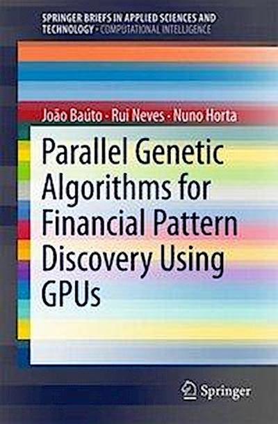 Parallel Genetic Algorithms for Financial Pattern Discovery Using GPUs