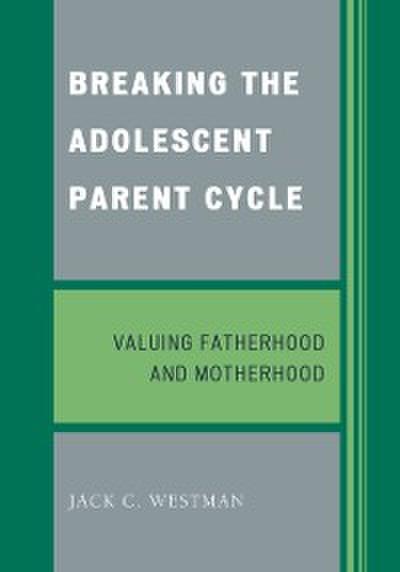 Breaking the Adolescent Parent Cycle