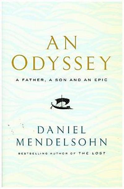 An Odyssey: A Father, A Son and an Epic