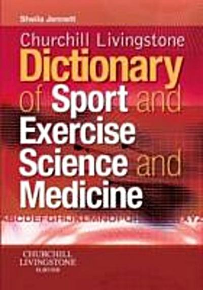Churchill Livingstone’s Dictionary of Sport and Exercise Science and Medicine E-Book