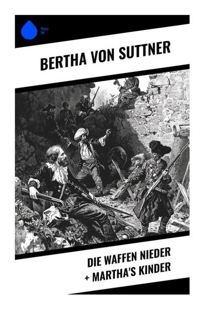 Die Waffen nieder + Martha’s Kinder