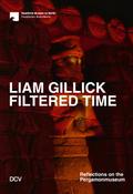 Liam Gillick. Filtered Time - Reflections on the P