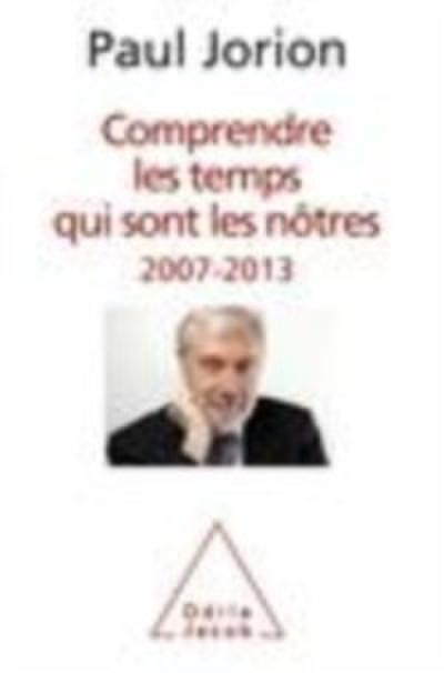Comprendre les temps qui sont les nôtres