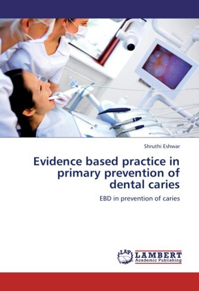 Evidence based practice in primary prevention of dental caries