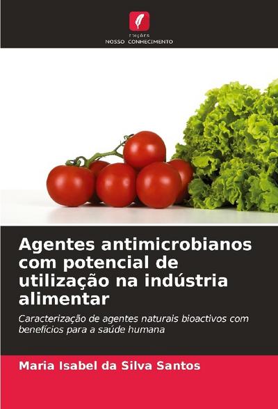 Agentes antimicrobianos com potencial de utilização na indústria alimentar
