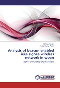 Analysis of beacon enabled ieee zigbee wireless network in wpan