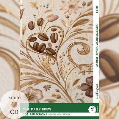 The Daily Brew - Reflections: 10 Everyday Short Stories vol. 006 - A2-B1 (+ Audio-CD) 