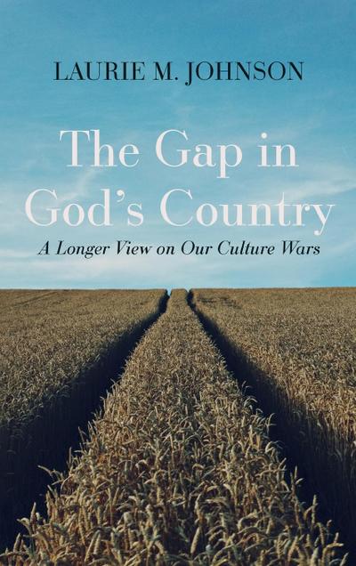 The Gap in God’s Country