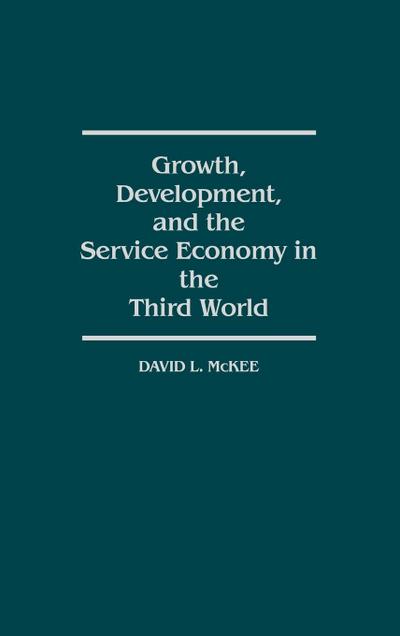 Growth, Development, and the Service Economy in the Third World