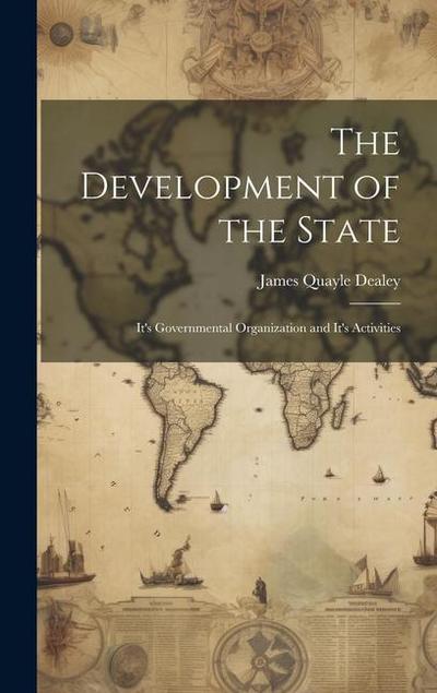 The Development of the State: It’s Governmental Organization and It’s Activities