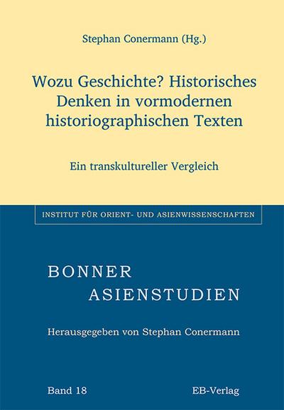 Wozu Geschichte? Historisches Denken in vormodernen historiographischen Texten