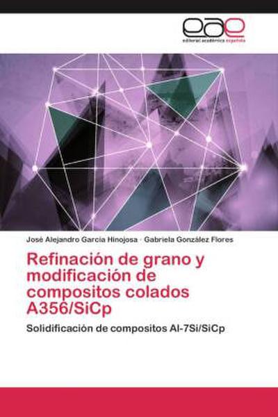 Refinación de grano y modificación de compositos colados A356/SiCp