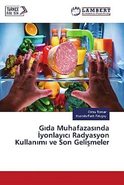 G¿da Muhafazas¿nda ¿yonlay¿c¿ Radyasyon Kullan¿m¿ ve Son Geli¿meler