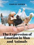 The Expression of Emotion in Man and Animals