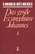 Johannes, das grosse Evangelium