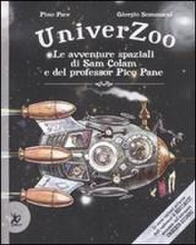 Univerzoo. Le avventure spaziali di Sam Colam e del professor Pico Pane