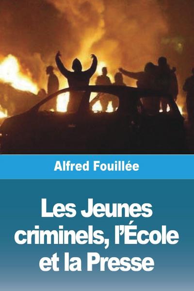 Les Jeunes criminels, l’École et la Presse