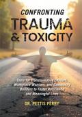 Confronting Trauma & Toxicity