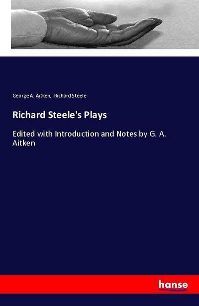Richard Steele’s Plays