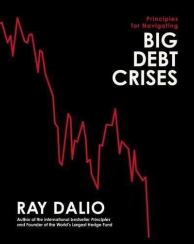 Dalio, R: Principles for Navigating Big Debt Crises