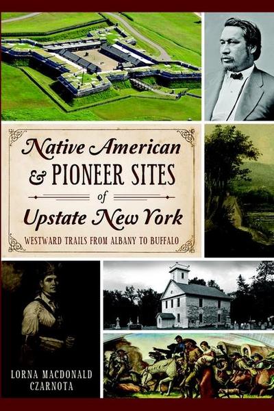 Native American & Pioneer Sites of Upstate New York