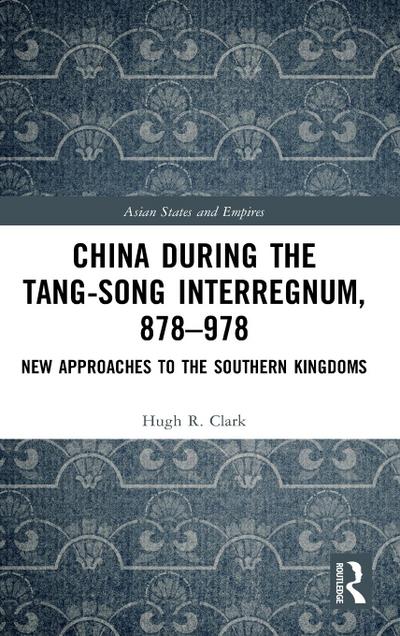 China during the Tang-Song Interregnum, 878-978