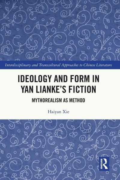 Ideology and Form in Yan Lianke’s Fiction