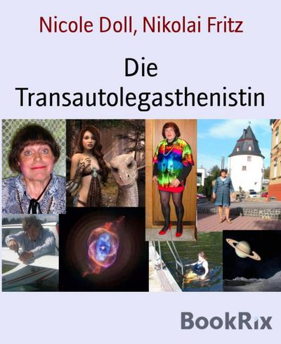 Die Transautolegasthenistin