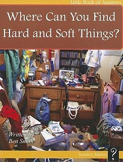 Where Can You Find Hard and Soft Things?