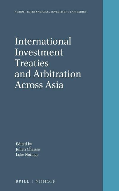 International Investment Treaties and Arbitration Across Asia