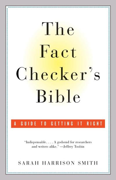 The Fact Checker’s Bible