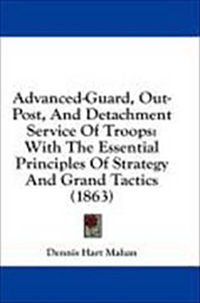 Advanced-Guard, Out-Post, And Detachment Service Of Troops